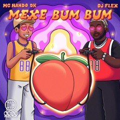 DJ Flex & MC Nando DK - Mexe Bum Bum (Brazilian Funk)