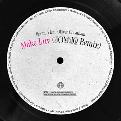 Room 5 feat. Oliver Cheatham - Make Luv (JOMAQ Remix)