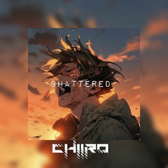 Shattered (Chiiro Remix)