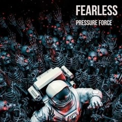 Fearless - Pressure Force (FREE DOWNLOAD)