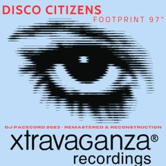 Disco Citizens - Footprint 97 (DJ Pacecord 2023 - Remastered & Reconstruction)