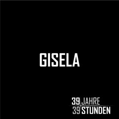 Gisela - Live @ 39 Jahre, 39 Stunden 25.09.2021