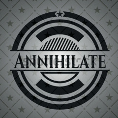 annihilate