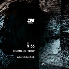 [BP094] Riss - Slipped Disc (Loopdeville's NoFuture Remix)