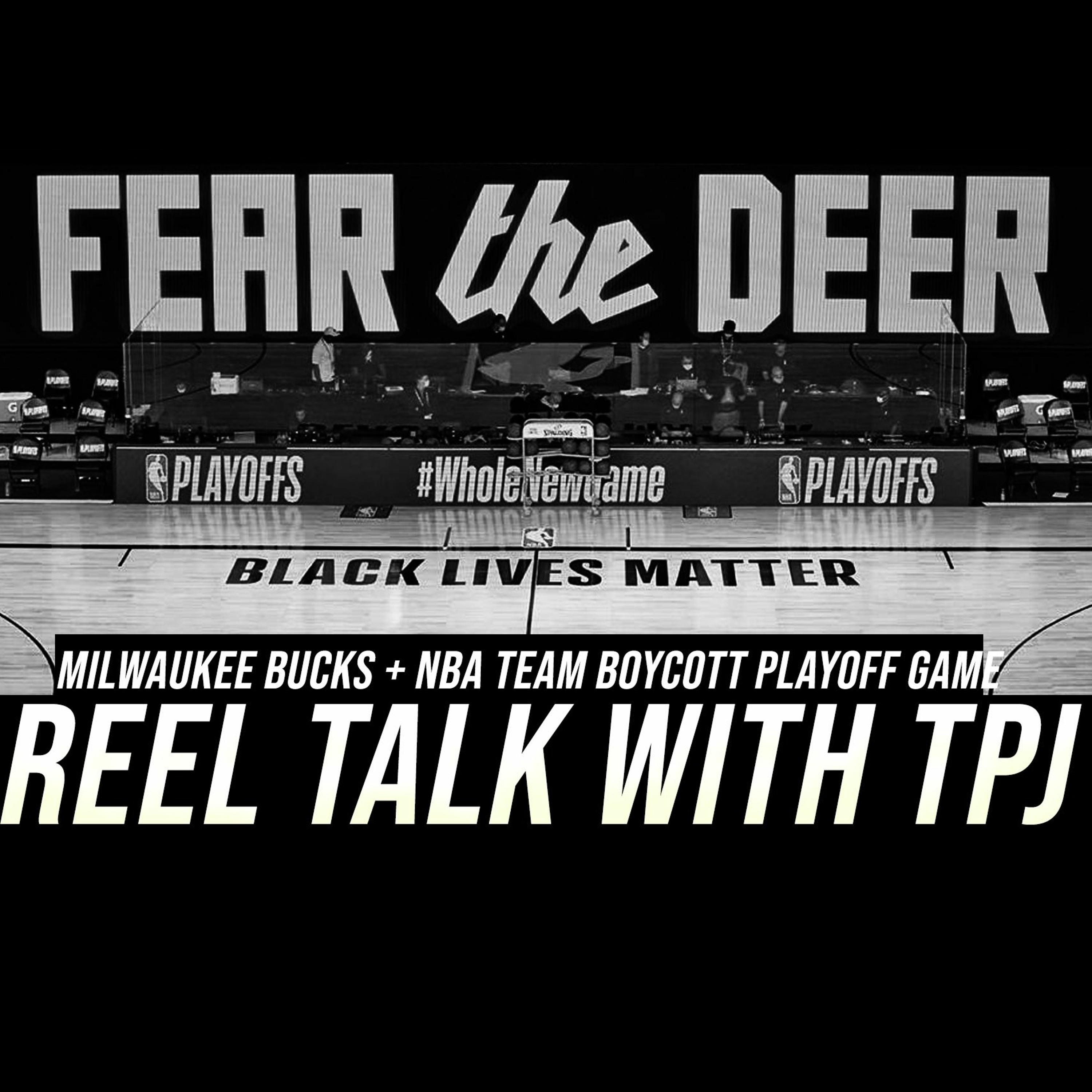 #ReelTalkwithTPJ: Bucks Boycott + NBA Players Join   Ft. Ashley Nicole, Pavy & Nick Hamilton