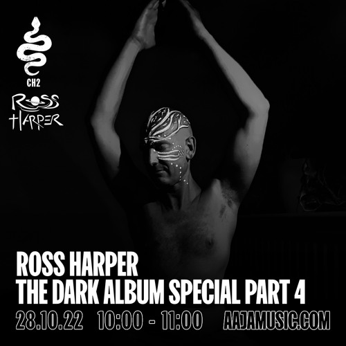 Ross Harper : The Dark Album Special pt4 - Aaja Channel 2 - 28 10 22