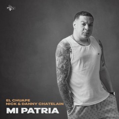 El Chuape, Nick & Danny Chatelain - Mi Patria