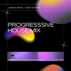 PROGRESSIVE HOUSE MIX EP02