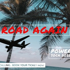 On The Road Again - Power Soca Mix 2022