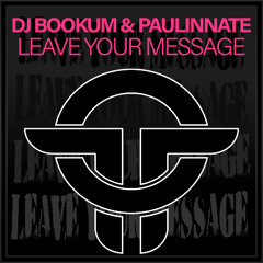 DJ Bookum & Paulinnate - Leave Your Message (Original Mix)