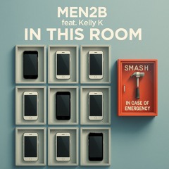 MEN2B - In This Room (feat. Kelly K)