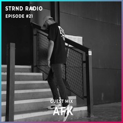 STRND RADIO #021 - Guest Mix: AFK