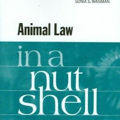 READ [EPUB KINDLE PDF EBOOK] Animal Law in a Nutshell (Nutshells) by  Pamela Frasch,Katherine Hessle