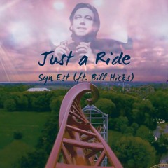 Just A Ride (ft. Bill Hicks)