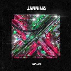 JARRING - HIGHER [1K FOLLOWERS FREE DL]