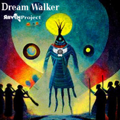 Dream Walker - (Raven Project)