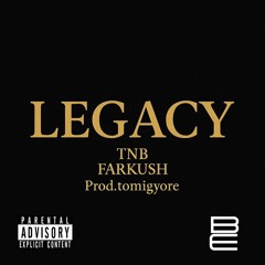TNB - Legacy ft Farku$h (prod.@tomigyore)