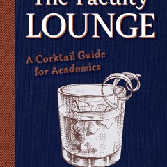 read the faculty lounge: a cocktail guide for academics