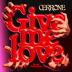 Stream Give Me Love (Cerrone & Greg Cerrone Remix) by Cerrone