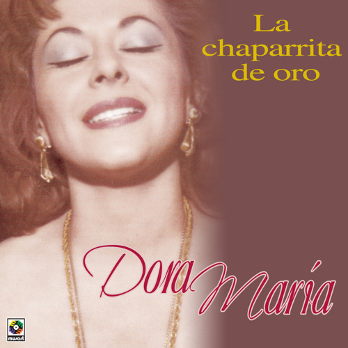 Stream Dora María | Listen to La Chaparrita De Oro playlist online for ...
