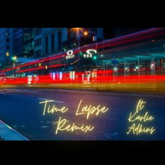 Time Lapse Remix ft. Karlie Adkins