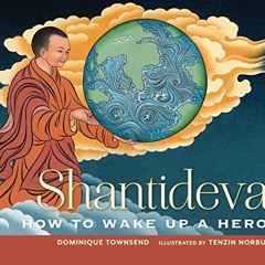 Read [KINDLE PDF EBOOK EPUB] Shantideva: How to Wake Up a Hero by  Dominique Townsend