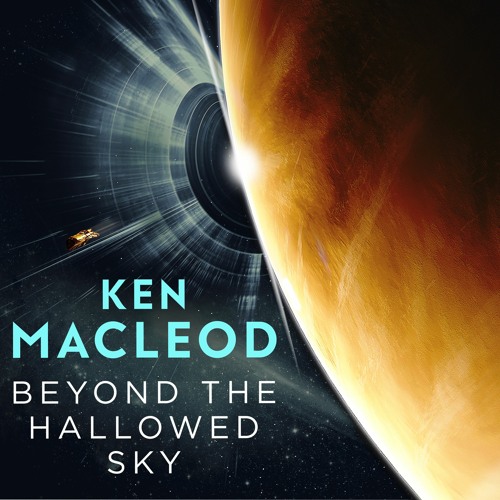 Beyond the Hallowed Sky by Ken MacLeod, read by Elliot Chapman (Audiobook extract)