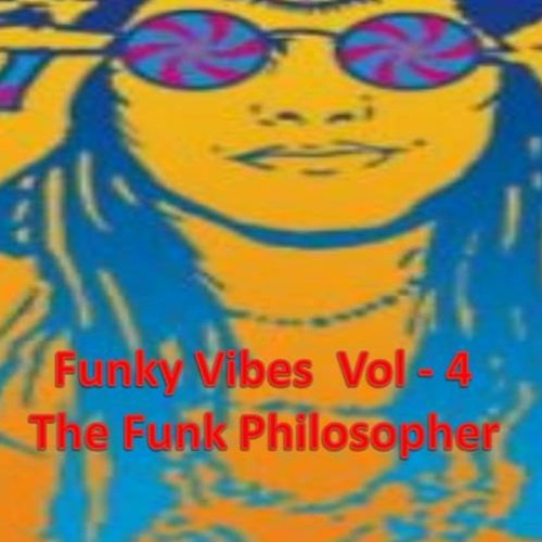 Funky Vibes Vol - 4 - The Funk Philosopher