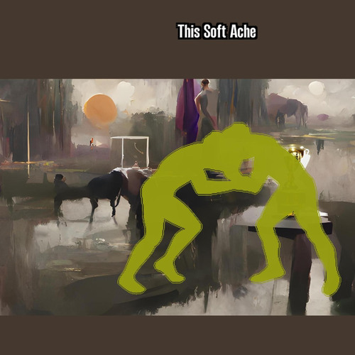 This Soft Ache