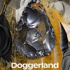 DOWNLOAD EBOOK 💌 Doggerland: Lost World under the North Sea by  Luc W.S.W. Amkreutz