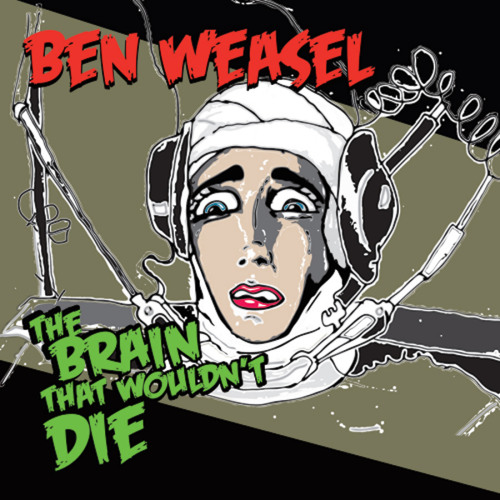 Stream Ben Weasel  Listen to The Brain That Wouldn't Die playlist online  for free on SoundCloud