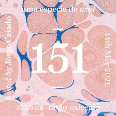 151. Uma Espécie de Azul Radio Show 14.05.21 (English)
