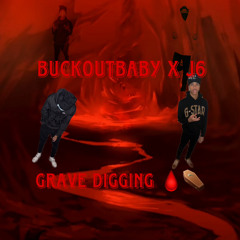 buckoutbaby x j6-grave digging