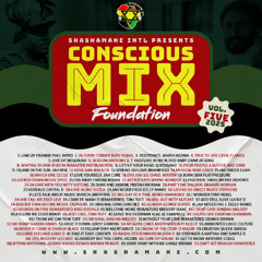 SHASHAMANE INTL  - PRESENTS - CONSCIOUS : FOUNDATION - MIXTAPE 2025 VOL.5