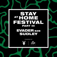 Evader B2B Sudley - Stay at Home Festival (Part III)