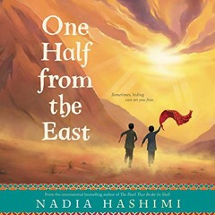 [Read] [EPUB KINDLE PDF EBOOK] One Half from the East by  Nadia Hashimi,Ariana Delawari,HarperAudio