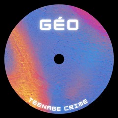 Teenage Crime  - (GEO Edit)