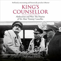 ACCESS EBOOK 📒 King's Counsellor: Abdication and War: The Diaries of Sir Alan Lascel