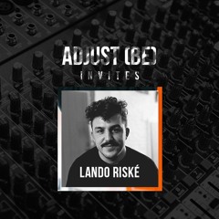 Adjust (BE) Invites #008 | LANDO RISKÉ |