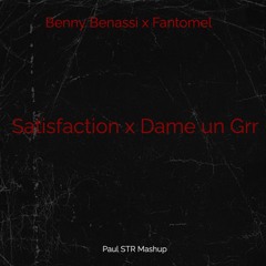 Benny Benassi x Fantomel - Satisfaction x Dame un Grrr (Paul STR Mashup) - FREE DOWNLOAD