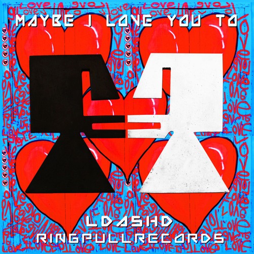 Maybe I love You To
