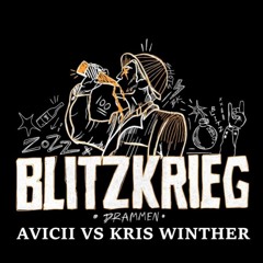 I COULD BE THE BLITZKRIEG 2022 (Avicii vs Kris Winther)