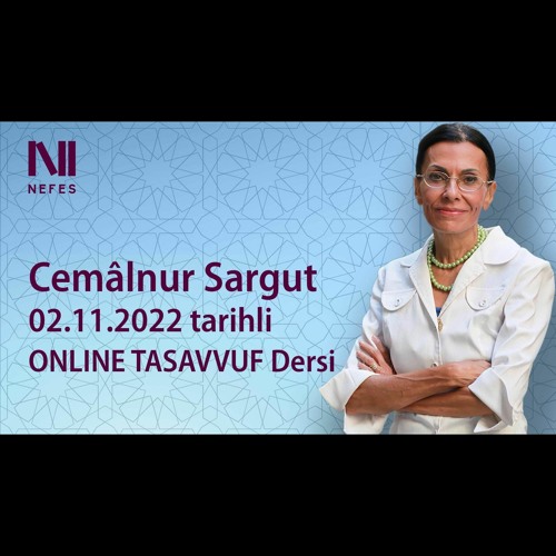 Cemalnur Sargut - Online Tasavvuf Dersi - 02 Kasım 2022