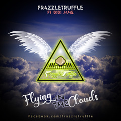 FrazzleTruffle - Flying In The Clouds (ft Didi Jade)