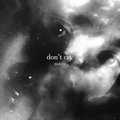Don't Cry (Remix)
