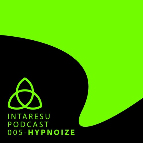 Intaresu Podcast 005 - Hypnoize
