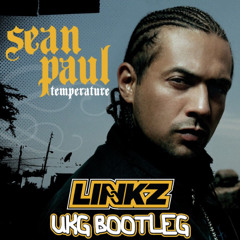 Sean Paul - Temperature (Linkz UKG Bootleg) [FREE DOWNLOAD]