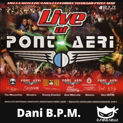 Pont Aeri 2001 - Live At Pont Aeri Mixed By Dj Dani B.P.M