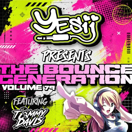 Stream Yes ii presents The Bounce Generation vol 79 feat Tommy