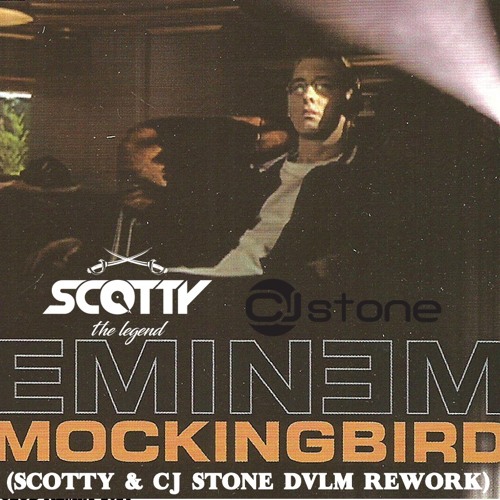 EMINEM - MOCKINGBIRD (SCOTTY & CJ STONE DVLM REWORK)